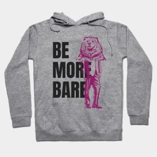 Be more Bare! Hoodie